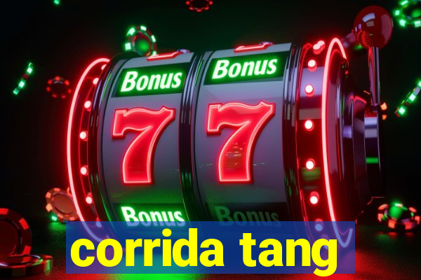 corrida tang